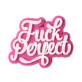 Fuck perfect