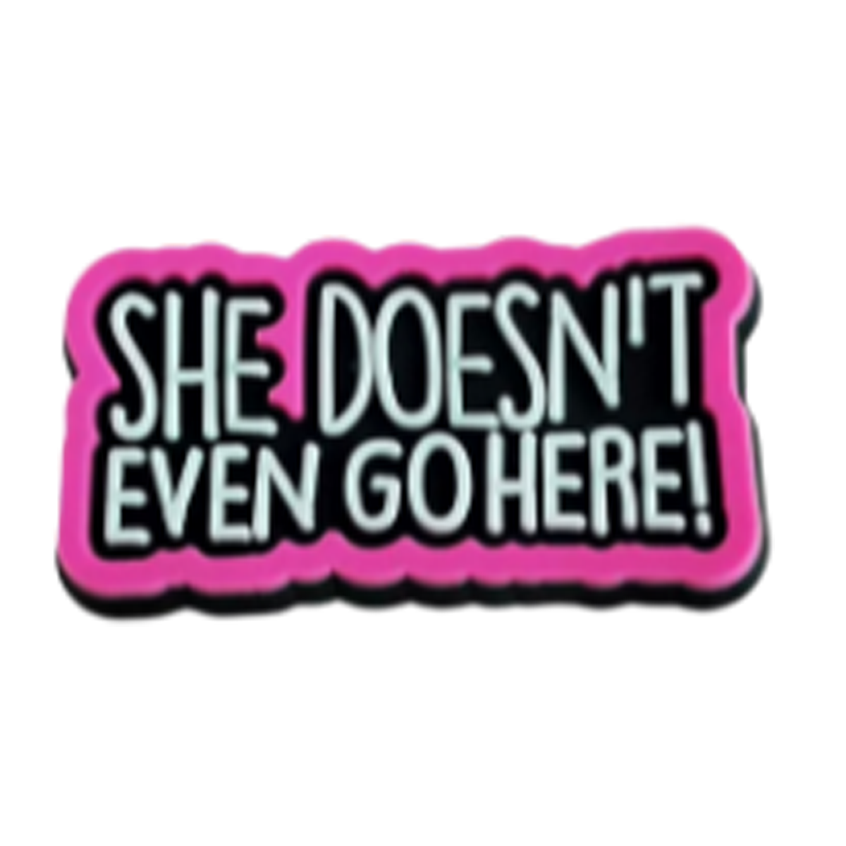 SHE DOESN_T