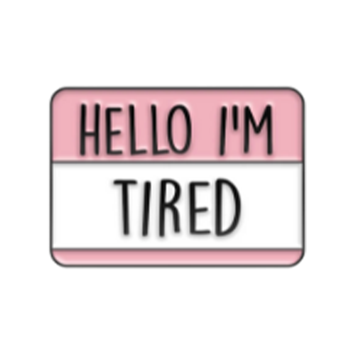 tired